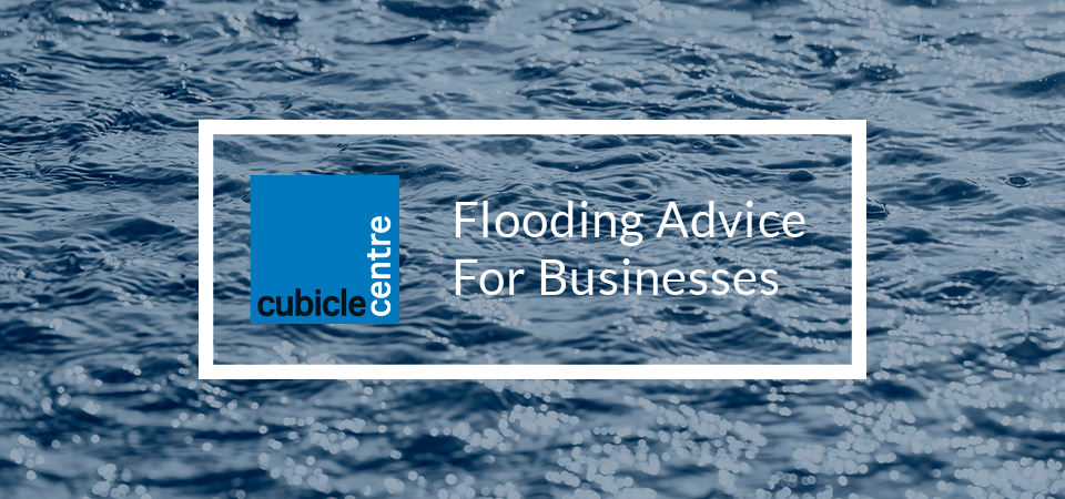 Cubicle Centre Advice on flooding for businesses